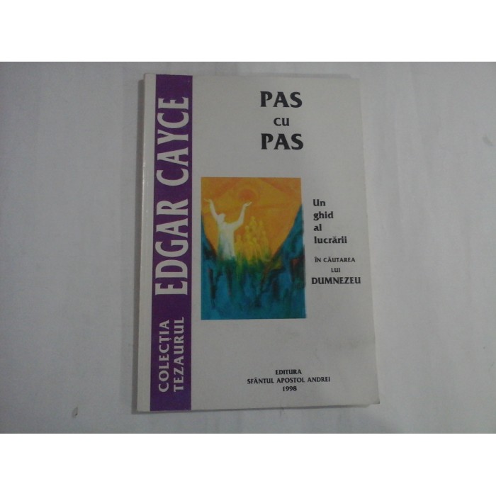 PAS CU PAS  -  UN GHID AL LUCRARII  -  IN CAUTAREA LUI DUMNEZEU  -  EDGAR CAYCE